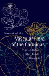 Manual of the Vascular Flora of the Carolinas - Albert E. Radford, Harry E. Ahles, C. Ritchie Bell