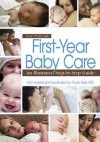 First Year Baby Care: An Illustrated Step-By-Step Guide - Paula Kelly