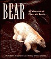 Bear: A Celebration of Power and Beauty - Daniel J. Cox, Rebecca L. Grambo