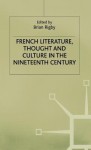 French Literature, Thought And Culture In The Nineteenth Century: A Material World: Essays In Honour Of D. G. Charlton - Brian Rigby