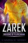 ALIEN DRAGON: Zarek (Dragons of Plarizakian): Scifi Alien Weredragon Warrior Abduction Invasion BBW Paranormal Romance - Candace Ayers
