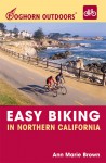 Foghorn Outdoors Easy Biking in Northern California - Ann Marie Brown