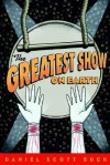 The Greatest Show on Earth - Daniel Scott Buck