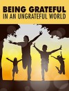 Being Grateful In An Ungrateful World - Walter Smith