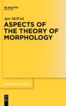 Aspects Of The Theory Of Morphology (Trends in Linguistics: Studies and Monographs) - Igor Mel'cuk, David Beck