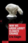 Why We Argue About Climate Change: 2 (Redback) - Eric Knight