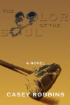 The Color of the Soul - Casey Robbins