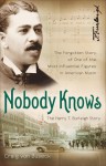 Nobody Knows: The Forgotten Story of One of the Most Influential Figures in American Music - Craig Von Buseck