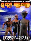 Glory Unbound [Sequel to Adornments of Glory] - J. Crispin-Ripley