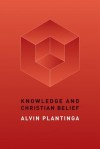 Knowledge and Christian Belief - Alvin Plantinga