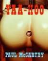 Paul McCarthy: Yaa-Hoo - Paul McCarthy