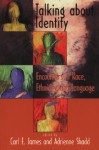 Talking about Identity: Encounters in Race, Ethnicity, and Language - Carl E. James