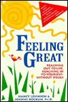 Feeling Great: Reaching Out to Life, Reaching in to Yourself--Without Drugs - Nancy Levinson, Joanne Rocklin