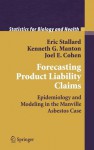 Forecasting Product Liability Claims: Epidemiology and Modeling in the Manville Asbestos Case (Statistics for Biology and Health) - Eric Stallard, Joel E. Cohen