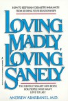 Loving Madly/Loving Sanely - Andrew Abarbanel