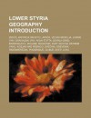 Lower Styria geography Introduction: Zrece, Bistrica ob Sotli, Apace, Velika Nedelja, Jurski Vrh, Dravinjski Vrh, Nova Stifta, Gornji Grad - Books Group