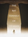 The Rat Tunnels of Isfahan: Scorpions and Silk – Book One (Volume 1) - Alejandro de Gutierre