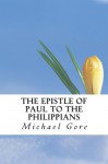 The Epistle of Paul to the Philippians (New Testament Collection) - Michael Gore