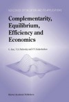 Complementarity, Equilibrium, Efficiency and Economics - George Isac, V. A. Bulavsky, Vyacheslav V. Kalashnikov