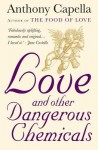 Love and Other Dangerous Chemicals - Anthony Capella