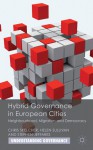 Hybrid Governance in European Cities: Neighbourhood, Migration and Democracy - Chris Skelcher, Helen Sullivan, Stephen Jeffares