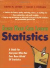 Even You Can Learn Statistics: A Guide for Everyone Who Has Ever Been Afraid of Statistics - David M. Levine, David F. Stephan