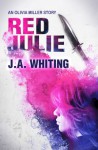 Red Julie (An Olivia Miller Mystery Book 2) - J A Whiting