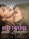 Lesbian Romance: Best Friends with Benefits (BBW Contemporary New Adult Romance Short Stories) (Fun, Provocative Lesbian Mature Young Adult Love and Romance Books) - Emma Hindel