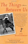 The Things Between Us: A Memoir - Lee Montgomery