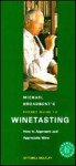 Mochael Broadbent's Winetasting: How to Approach and Appreciate Wine - Michael Broadbent