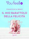 Il mio barattolo della felicità (Youfeel): Può un barattolo contenere i nostri momenti felici? (Italian Edition) - Francesca Bravi