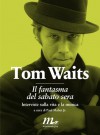 Il fantasma del sabato sera - Tom Waits, Paul Maher Jr., Claudia Durastanti