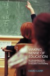 Making Sense of Education: An Introduction to the Philosophy and Theory of Education and Teaching - David Carr