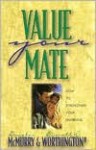 Value Your Mate: How To Strengthen Your Marriage (Strategic Christian Living) - Everett L. Worthington Jr.