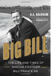 Big Bill: The Life and Times of NASCAR Founder Bill France Sr. by H.A. Branham (2015-03-03) - H.A. Branham;