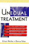 Unequal Treatment: What You Don't Know about How Women Are Mistreated by the Medical Community - Eileen Nechas