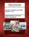 Travels in America and Italy. Volume 1 of 2 - François-René de Chateaubriand