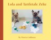Lola and Tattletale Zeke - Marcia Goldman