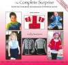 The Complete Surprise: Knitting Elizabeth Zimmermann's Surprise Jacket - Cully Swansen