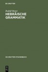 Hebraische Grammatik: Mit Einem Bibliographischen Nachwort - Rudolf Meyer, Udo Ruterswarden, Udo R Tersw Rden