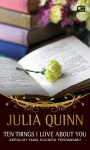 Ten Things I Love About You - Sepuluh yang Kucinta Tentangmu - Julia Quinn