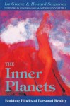 The Inner Planets: Building Blocks of Personal Reality (Seminars in Psychological Astrology, Vol 4) - Liz Greene