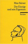 Der Einzige und sein Eigentum (Reclams Universal-Bibliothek) - Max Stirner