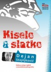 Kiselo & Slatko - Dejan Stojiljković