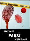 Stay Safe Crime Map of Paris - Michael Gard