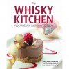 The Whisky Kitchen: 100 Ways with Whisky and Food - Sheila McConachie, Graham Harvey