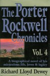 The Porter Rockwell Chronicles Vol 4 - Richard Lloyd Dewey