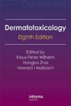 Dermatotoxicology - Klaus-Peter Wilhelm, Hongbo Zhai, Howard I. Maibach
