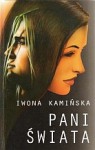 Pani świata - Iwona Kamińska