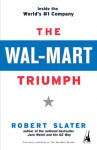 The Wal-Mart Triumph: Inside the World's #1 Company - Robert Slater